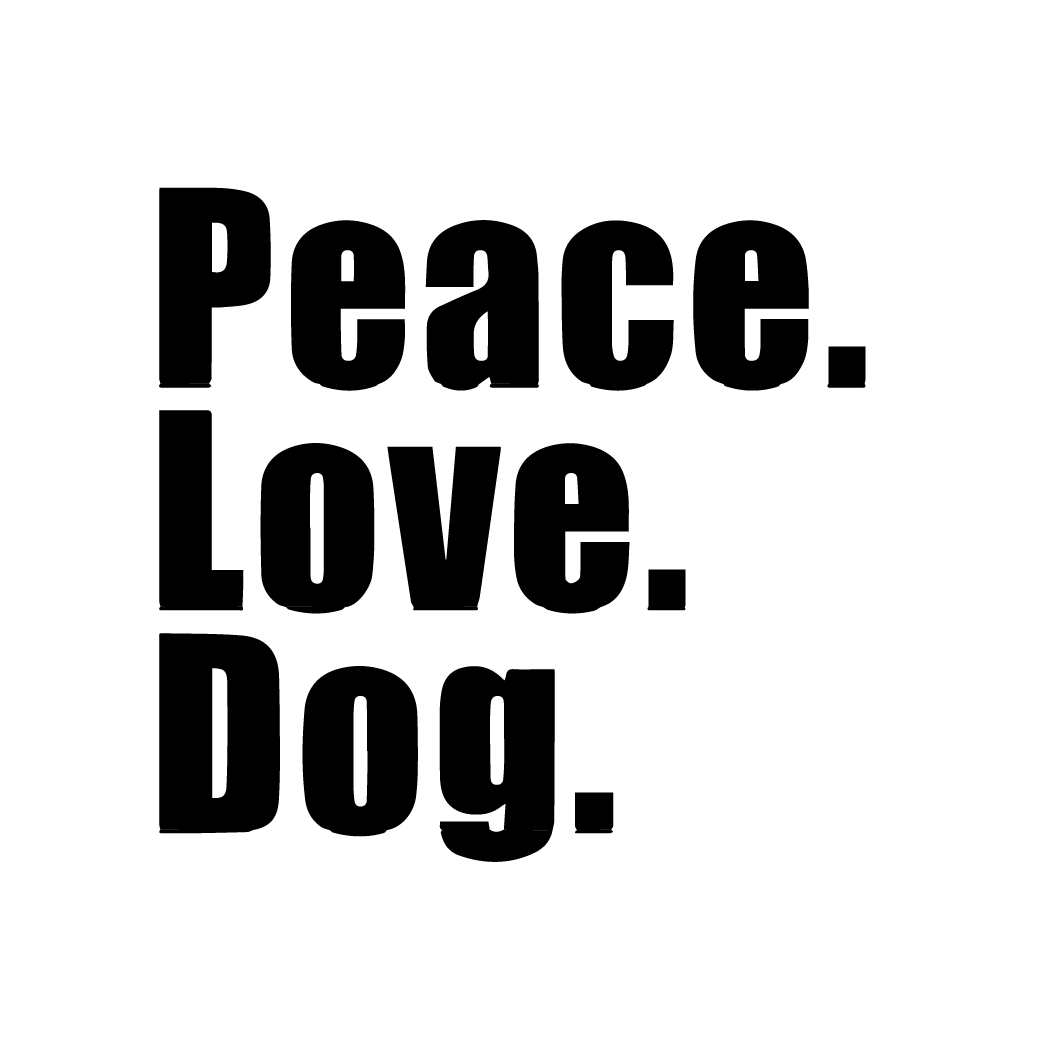 Peace Love Dog ( Schrift)